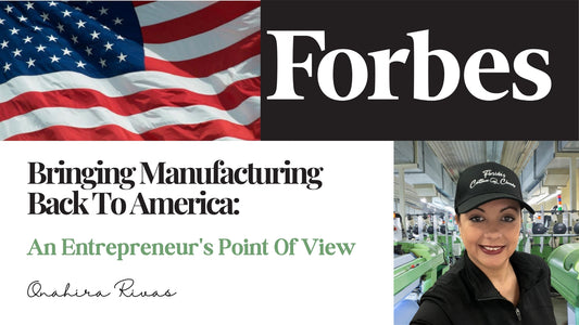 Onahira Rivas Forbes Bringing Manufacturing Back to America Entrepreneurs Point of View