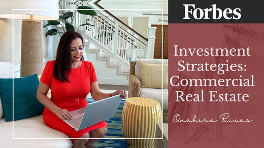 Onahira Rivas Forbes FCC Investment Strategies in Commercial Real Estate